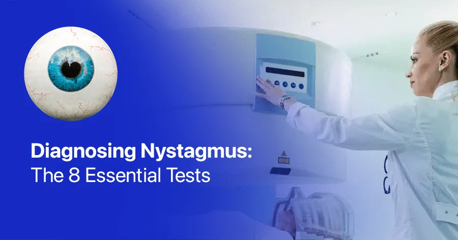 Diagnosing Nystagmus