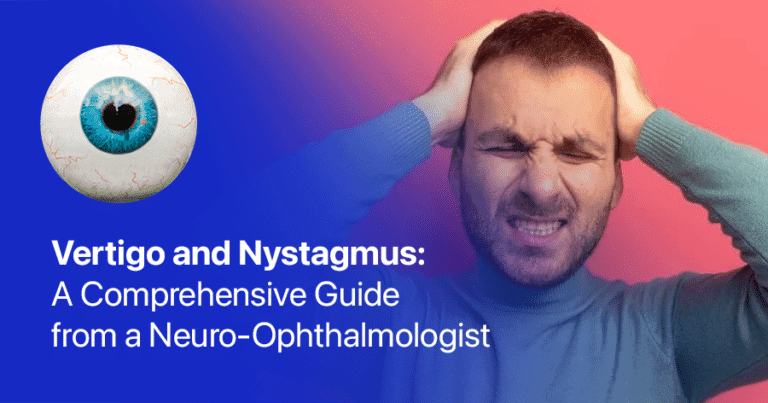 Vertigo and Nystagmus: A Comprehensive Guide from a Neuro-Ophthalmologist